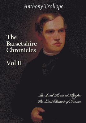 bokomslag The Barsetshire Chronicles, Volume Two, including