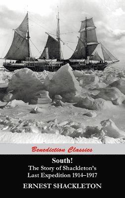 Ernest Shackleton - South! (Unabridged. with 97 original illustrations), Inbunden