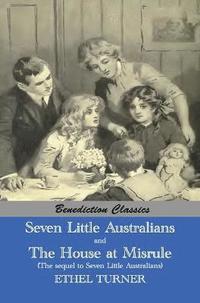 bokomslag Seven Little Australians AND The Family At Misrule (The sequel to Seven Little Australians) [Illustrated]