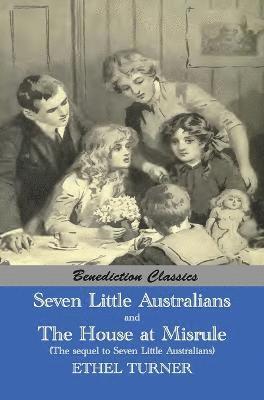 Seven Little Australians AND The Family At Misrule (The sequel to Seven Little Australians) [Illustrated] 1