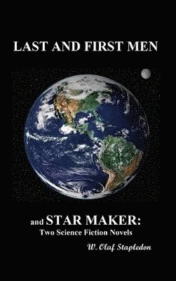 bokomslag Last and First Men and Star Maker