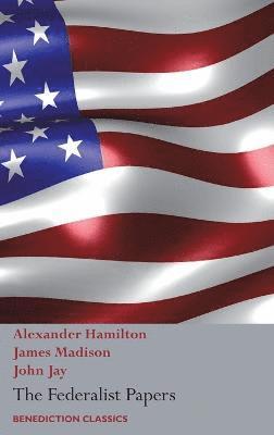 Alexander Hamilton, John Jay, James Madison - Federalist Papers, Including the Constitution of the United States, Inbunden