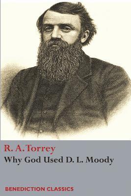 R a Torrey - Why God Used D. L Moody, Häftad