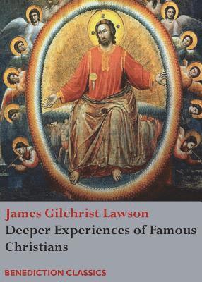 Deeper Experiences of Famous Christians. (Complete and Unabridged.) 1