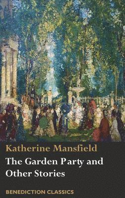 Katherine Mansfield - Garden Party and Other Stories, Inbunden
