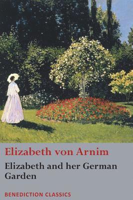 Elizabeth Von Arnim, Elizabeth von Arnim, Elizabeth von Arnim - Elizabeth and her German Garden, Häftad