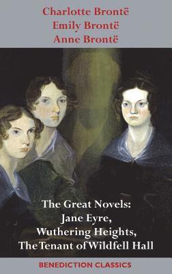 Charlotte Brontë, Emily Brontë, Anne Brontë - Charlotte Brontë, Emily Brontë and Anne Brontë, Inbunden
