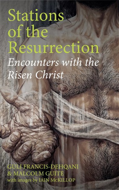 Guli Francis-Dehqani, Malcolm Guite - Stations of the Resurrection, Häftad