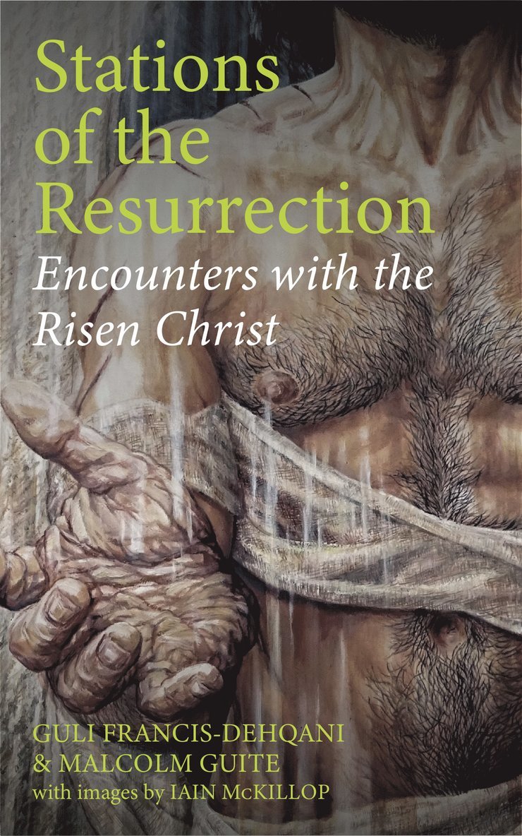 Guli Francis-Dehqani, Malcolm Guite, Guli Francis-Dehqani, Malcolm Guite - Stations of the Resurrection, Häftad
