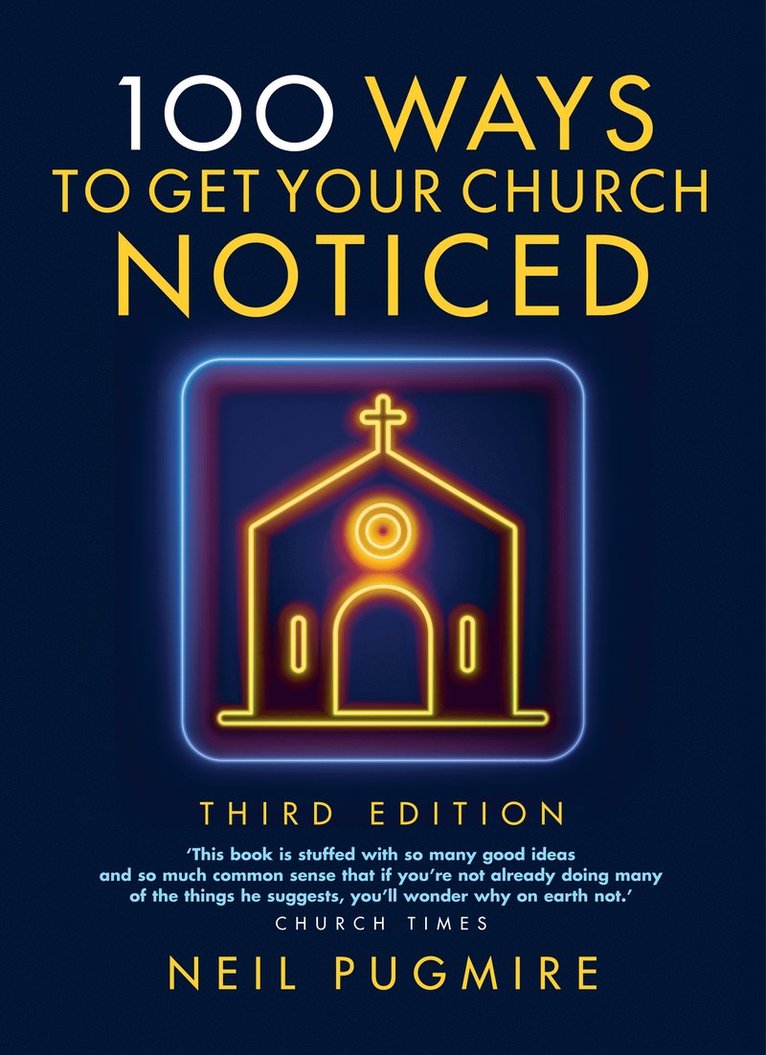 Neil Pugmire - 100 Ways to Get Your Church Noticed, Häftad