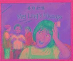 bokomslag Mei Ling's Hiccups in Mandarin and English