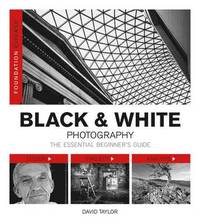 bokomslag Foundation Course: Black & White Photography