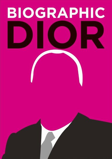 Liz Flavell - Biographic: Dior, Inbunden
