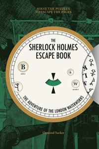 bokomslag Sherlock Holmes Escape Book, The: The Adventure of  the London Waterworks