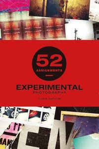 bokomslag 52 Assignments: Experimental Photography