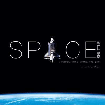 Space Shuttle: A Photographic Journey 1