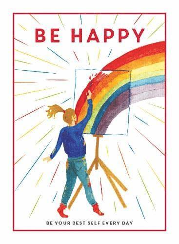 bokomslag Be Happy: Be Your Best Self Every Day ( Be You)