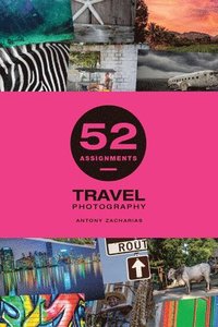 bokomslag 52 Assignments: Travel Photography