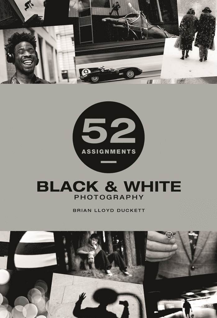 52 Assignments: Black & White Photography 1