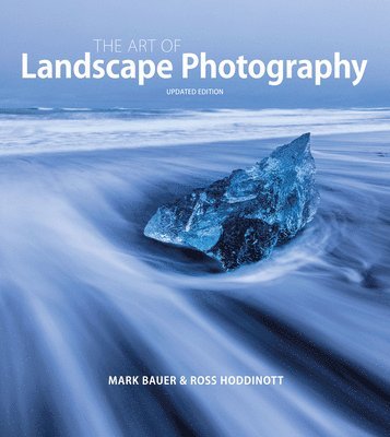 Art of Landscape Photography, The ^updated edition ] 1