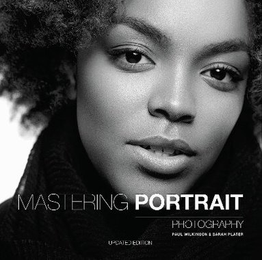 Paul Wilkinson, Sarah Plater - Mastering Portrait Photography, Häftad