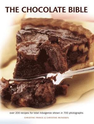 bokomslag The Chocolate Bible: Over 200 Recipes for Total Indulgence Shown in 700 Photographs