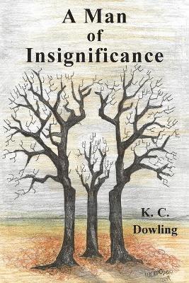 K. C. Dowling, K.C. Dowling - Man of Insignificance, Häftad
