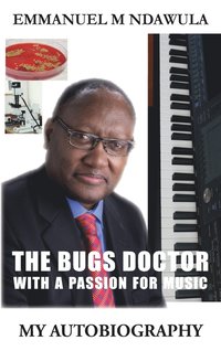 bokomslag The Bugs Doctor With A Passion For Music
