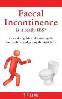 bokomslag Faecal Incontinence - Is it Really IBS?