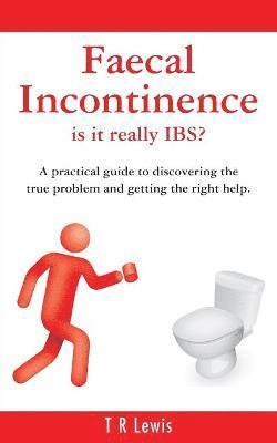 Faecal Incontinence - Is it Really IBS? 1