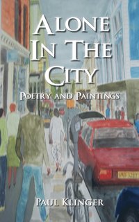 bokomslag Alone in the City - Poetry and Paintings
