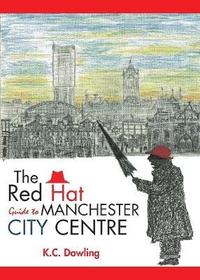 bokomslag The Red Hat Guide to Manchester City Centre