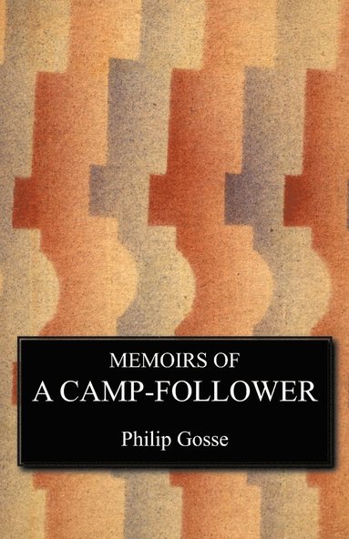 Philip Gosse - Memoirs of a Camp Follower, Häftad