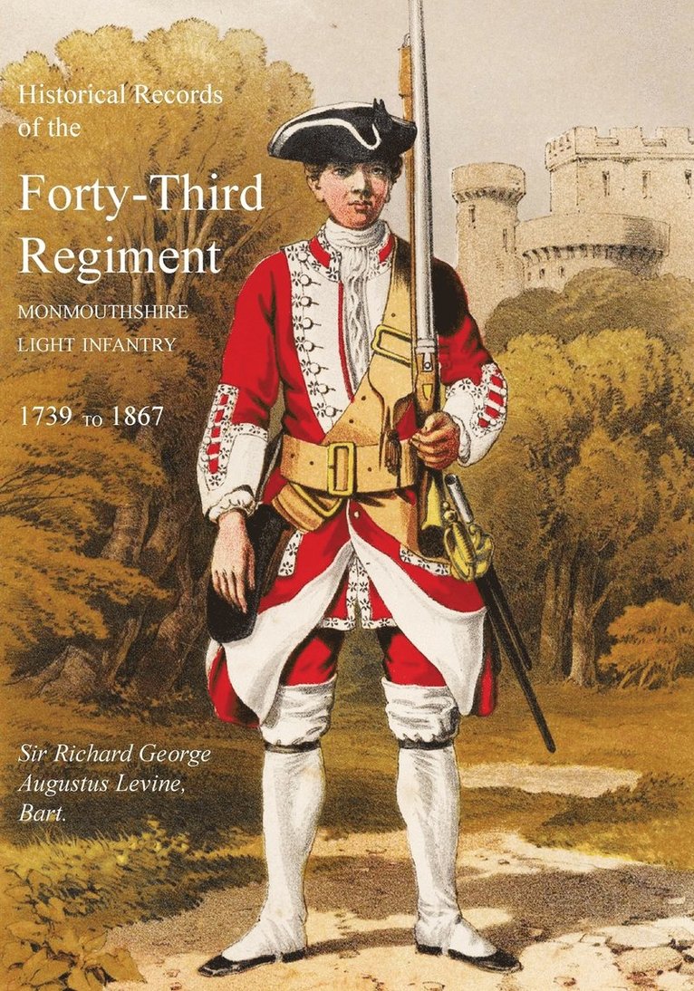 Richard George Augustus Levinge, Sir Richard George Augustus Levinge - Historical Records of the Forty-Third Regiment, Monmouthshire Light Infantry.(Oxfordshire & Buckinghamshire L.I.), Häftad