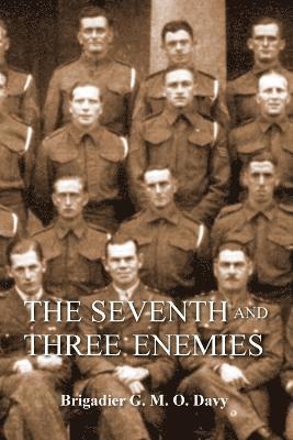 Seventh and Three Enemiesthe Story of Ww2 and the 7th Queen's Own Hussars 1