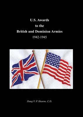 U.S. Awards to the British and Dominion Armies 1942-1945 1