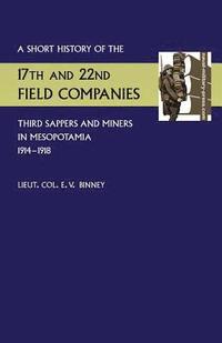 bokomslag Short History of the 17th and 22nd Field Companies, Third Sappers and Miners, in Mesopotamia 1914-1918