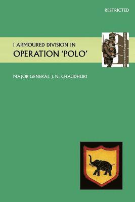 Obe Major General J N Chaudhuri, Obe Major General J. N. Chaudhuri - 1 Armoured Division in Operation "Polo", Häftad
