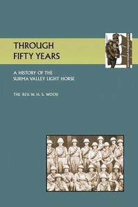 bokomslag Through Fifty Yearsa History of the Surma Valey Light Horse 1837-1930