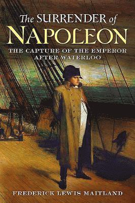 bokomslag Maitland, F: Surrender of Napoleon