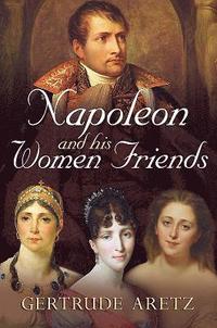 bokomslag Napoleon and His Women Friends