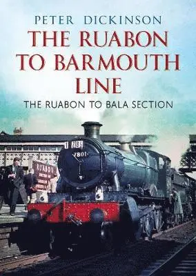P. Dickinson - Ruabon to Barmouth Line, Häftad. Tillgänglighet: Lägg i varukorg