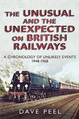 bokomslag The Unusual and the Unexpected on British Railways