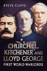 bokomslag Churchill, Kitchener and Lloyd George