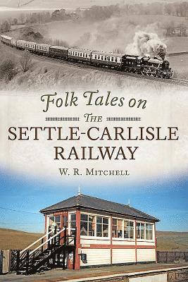 W. J. Mitchell - Folk Tales on the Settle-Carlisle Railway, Häftad