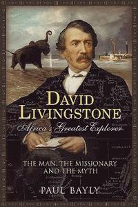 bokomslag David Livingstone, Africa's Greatest Explorer