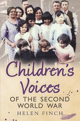 Helen Finch - Children's Voices of the Second World War, Häftad
