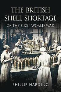 bokomslag British Shell Shortage of the First World War