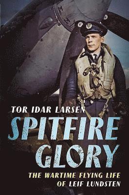 Tor Larsen - Spitfire Glory, Inbunden