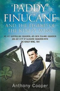 bokomslag Paddy Finucane and the Legend of the Kenley Wing
